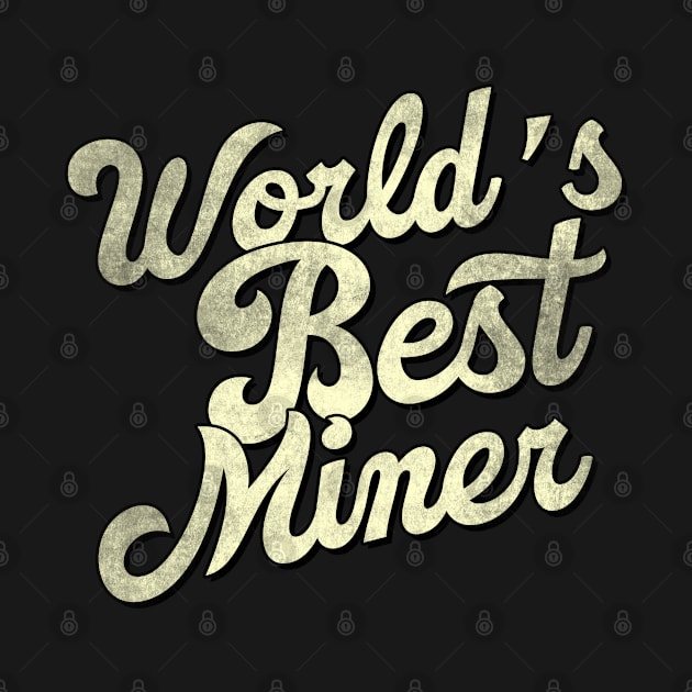 World's best miner. Perfect present for mother dad father friend him or her by SerenityByAlex