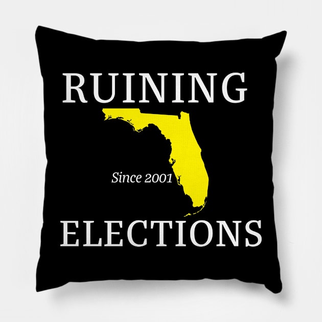 Florida Ruining Elections since 2001 (white text) Pillow by MainsleyDesign