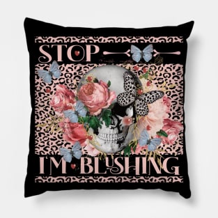 FUNNY FLORAL SKULL, STOP I'M BLUSHING Pillow