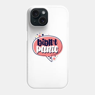 Did not Panic Phone Case