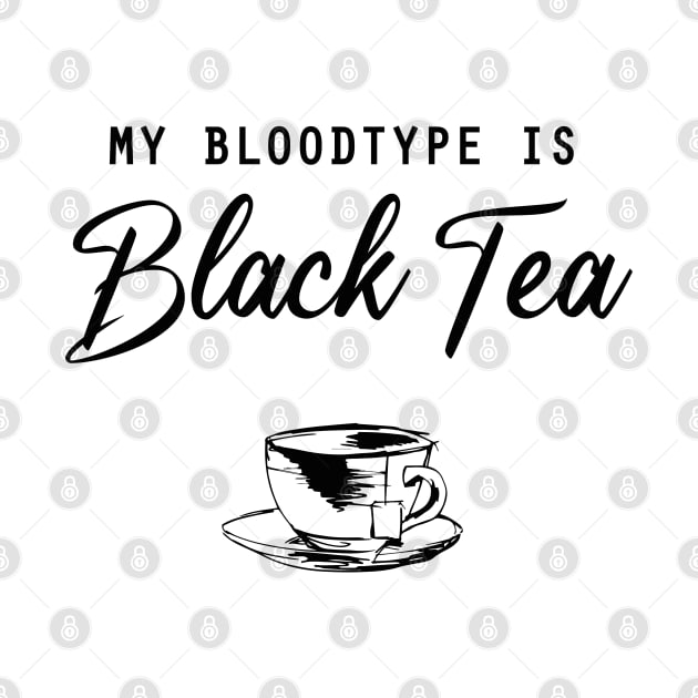 My bloodtype is Black Tea by Selma22Designs