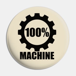 100% machine Pin