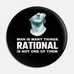 Man is many things rational is not one of them Pin