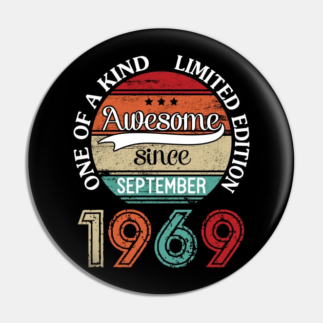 Happy Birthday 51 Years Old To Me Awesome Since September 1969 One Of A Kind Limited Edition Pin by joandraelliot