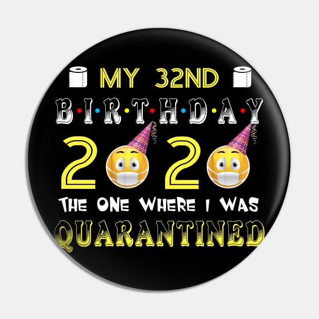 my 32nd Birthday 2020 The One Where I Was Quarantined Funny Toilet Paper Pin by Jane Sky