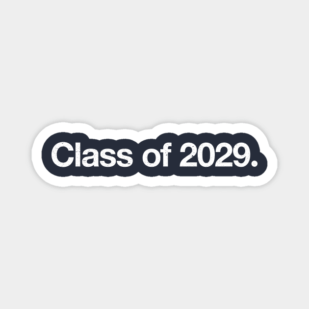 Class of 2029. Magnet by TheAllGoodCompany