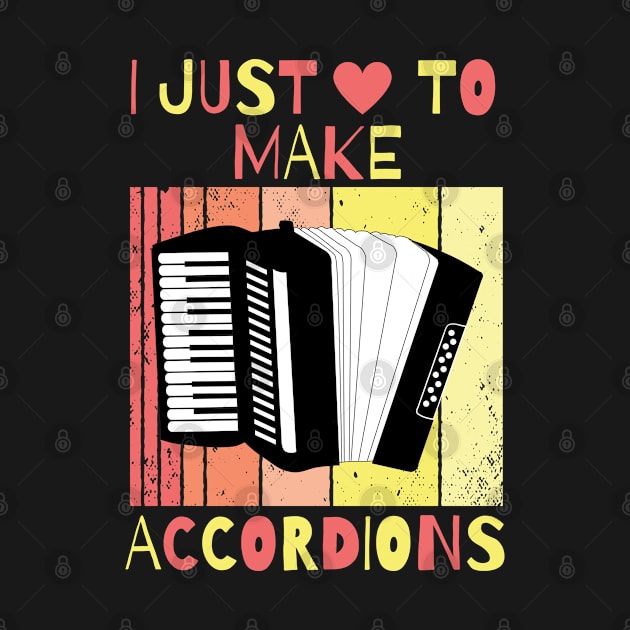 I Just Love To Make Accordions, Accordion Producer by maxdax
