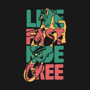 LIVE FAST RIDE FREE FREESTYLE T-Shirt