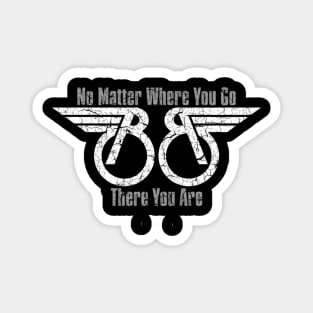 No matter where you go Magnet