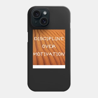 DISCIPLINE OVER MOTIVATION Phone Case