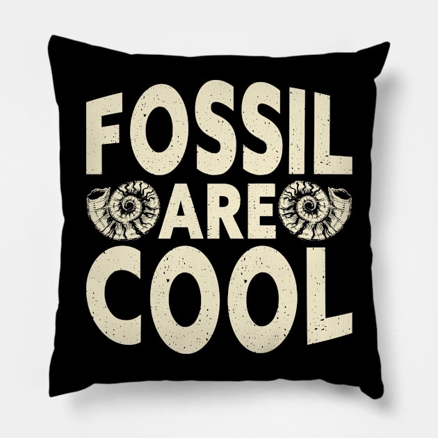 Fossil Are Cool T shirt For Women Pillow by Pretr=ty