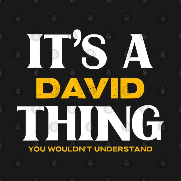 It's a David Thing You Wouldn't Understand by Insert Name Here