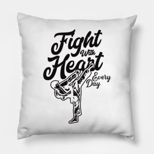 Taekwondo Highkick | Fight with heart everyday with black color Pillow