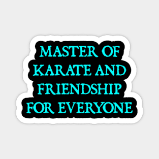 Master of Karate and Friendship Magnet