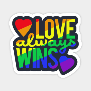 Love Always Wins (Rainbow) Magnet