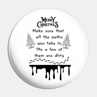 Expressive Christmas word make sure that all the paths you take in life a few of them are dirty Christmas holiday merry Christmas happy Christmas Pin