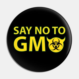 SAY NO TO GMO Pin