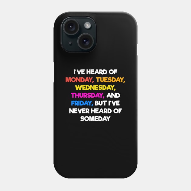 Quote day Phone Case by Dexter