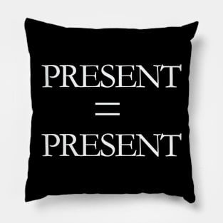 PRESENT = PRESENT Pillow