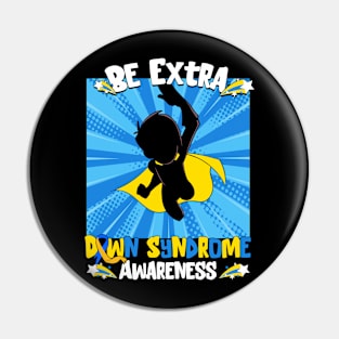 Be Extra Down Syndrome Awareness Superhero Chromosome Pin