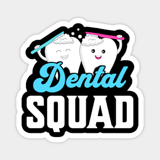 Dental squad, dentist Magnet