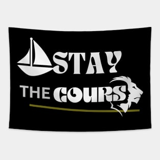 Stay the course (New Design) Tapestry