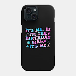 Birthday Party Its Me Hi Im The Birthday Girl Its Me Women Phone Case