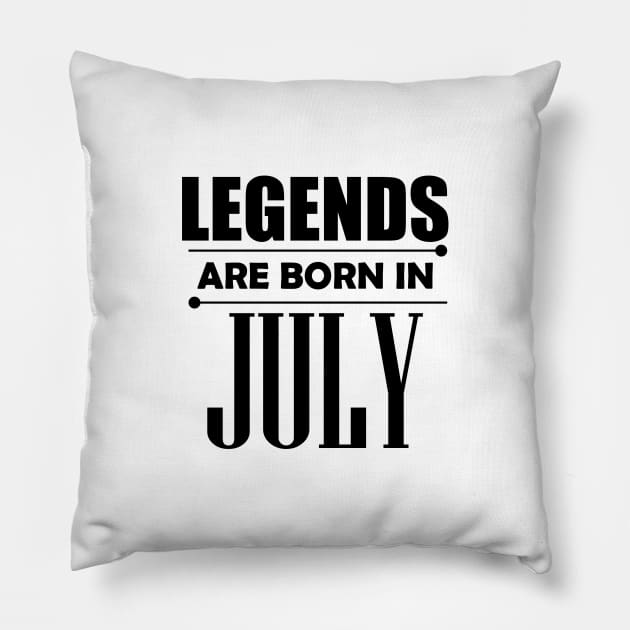 Legends are born in July Pillow by BrightLightArts