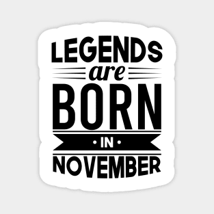 Legends Are Born In November - Gift Idea Magnet