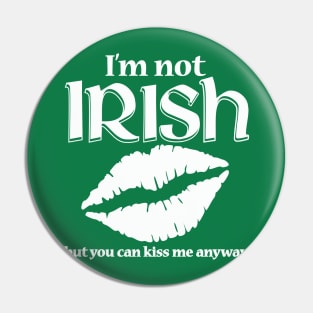 I'm Not Irish Pin