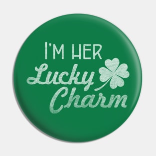 I'm Her Lucky Charm - St Patrick's Day gift for Men Pin