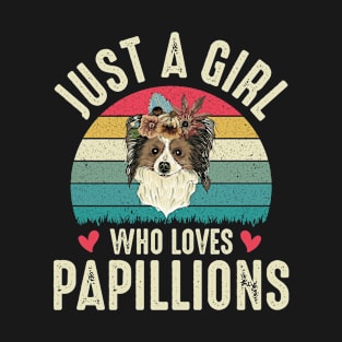 Just A Girl Who Loves Papillons Cute Papillion Dog Lover Gift Funny Birthday  Present Christmas Gift For Girls T-Shirt