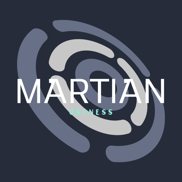 MARTIAN by Oneness Creations