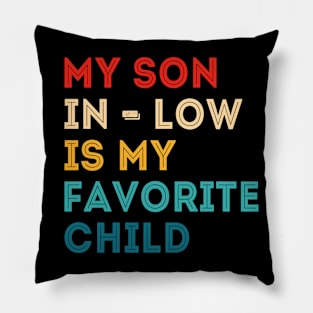 My Son in Law Is My Favorite Child Pillow