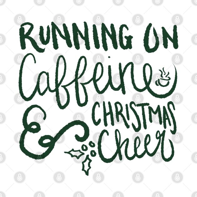 Running on Caffeine and Christmas Cheer by Becki Sturgeon