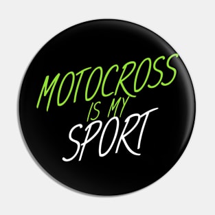 Motocross is my sport Pin