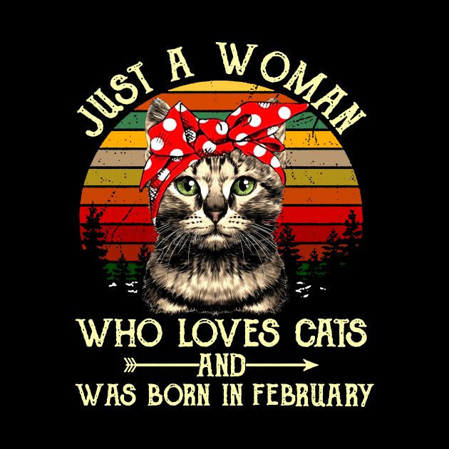 Just A Woman Who Loves Cats And Was Born In February by heryes store