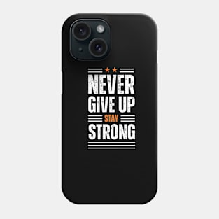 White and Orange Typography Never Give Up Phone Case