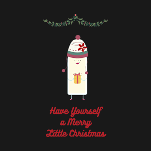 Have Yourself A Merry Little Christmas T-Shirt