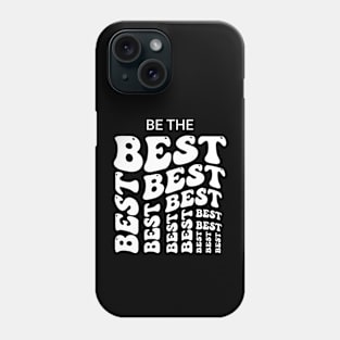 be the best Phone Case