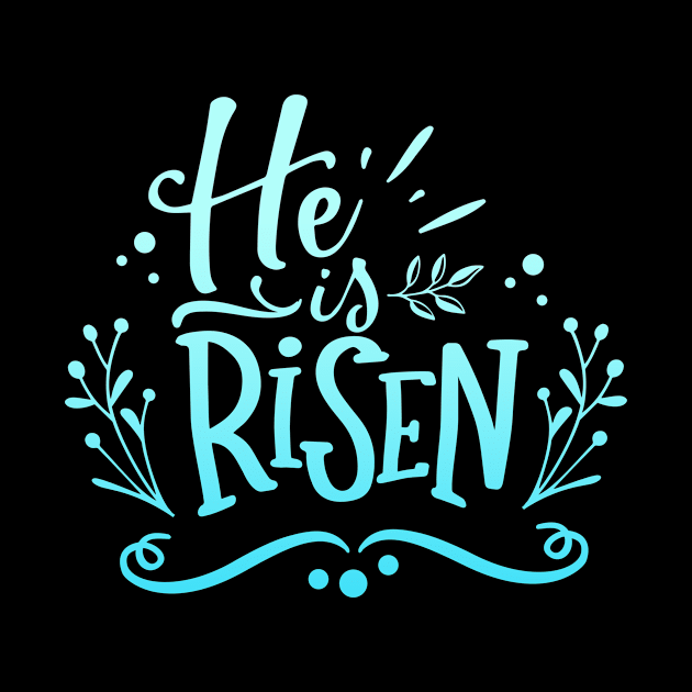 He Is Risen Jesus Christ God Christian Church by Foxxy Merch