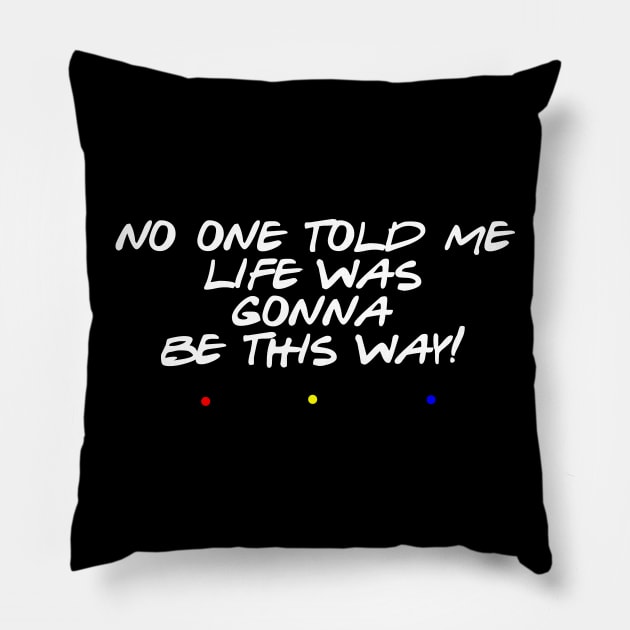 No One told me Pillow by Yoda