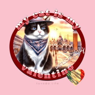 My Italian Valentine Cat Tuxedo Life 5DT T-Shirt