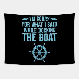 Sorry For What I Said When I Was Docking The Boat Funny Tapestry