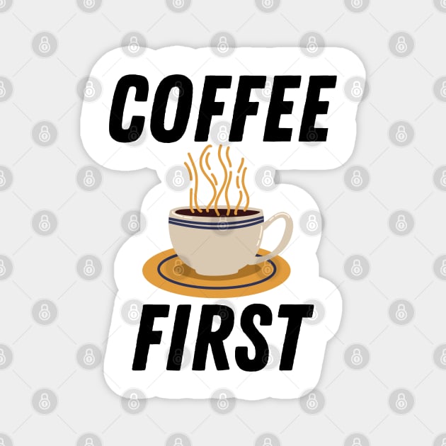 Coffee First Magnet by Fanek