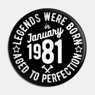 Legends Were Born in January 1981 Pin