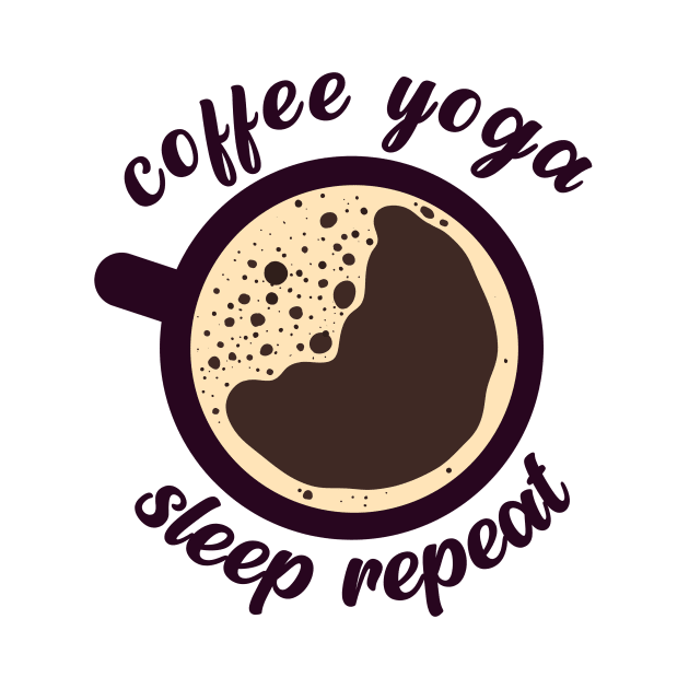 Coffee Yoga Sleep Repeat by nextneveldesign