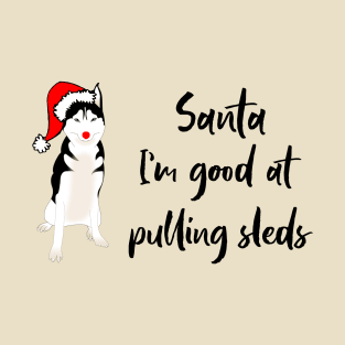 Sled Pulling Husky Loves Santa T-Shirt