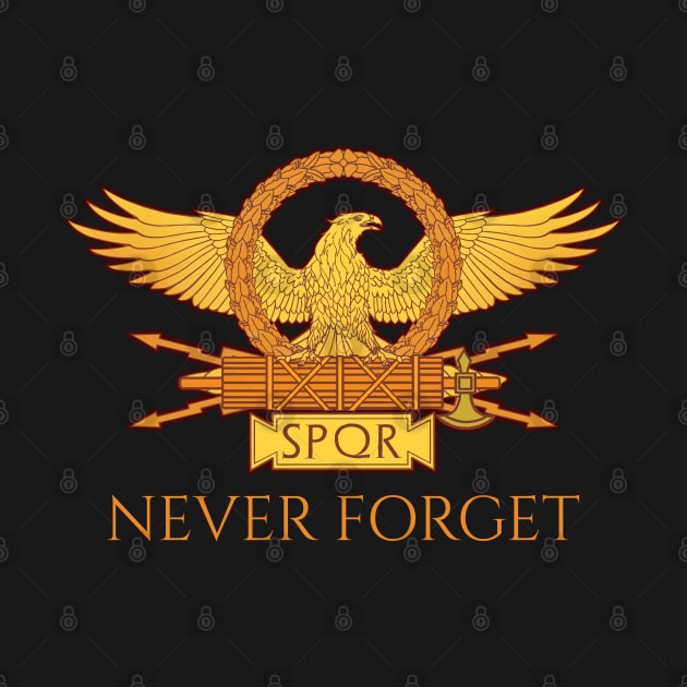 Ancient Rome - Never Forget - Roman Legionary Eagle SPQR by Styr Designs