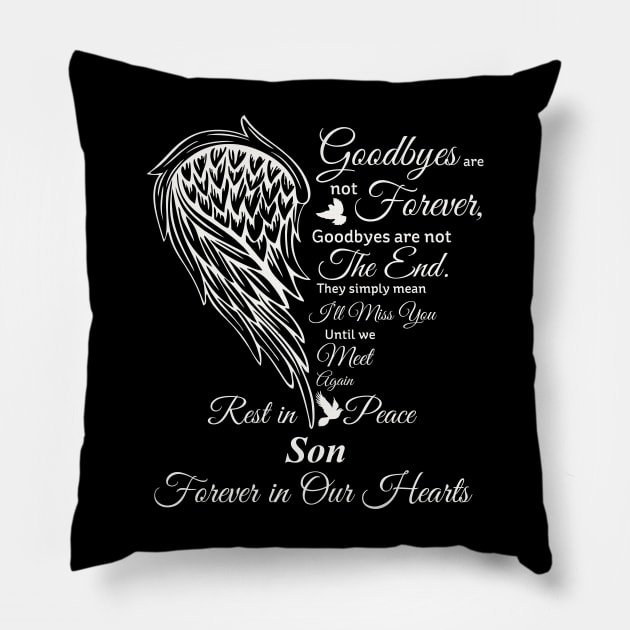 Goodbyes are not Forever | RIP Son, Son in heaven Pillow by The Printee Co